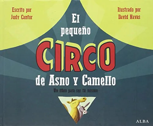 Libro El Pequeño Circo De Asno Y Camello: El L