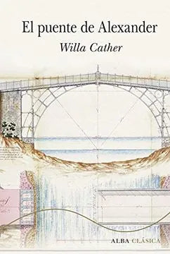 Libro EL PUENTE DE ALEXANDER de CATHER WILLA en Colombia, literatura