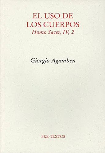 Libro El Uso De Los Cuerpos, Homo Sacer Iv,2