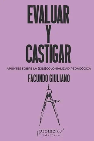 Libro Evaluar Y Castigar de Giuliano Facundo - Prometeo