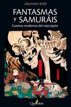 Libro FANTASMAS Y SAMURAIS de OKAMOTO KIDO en Colombia, literatura