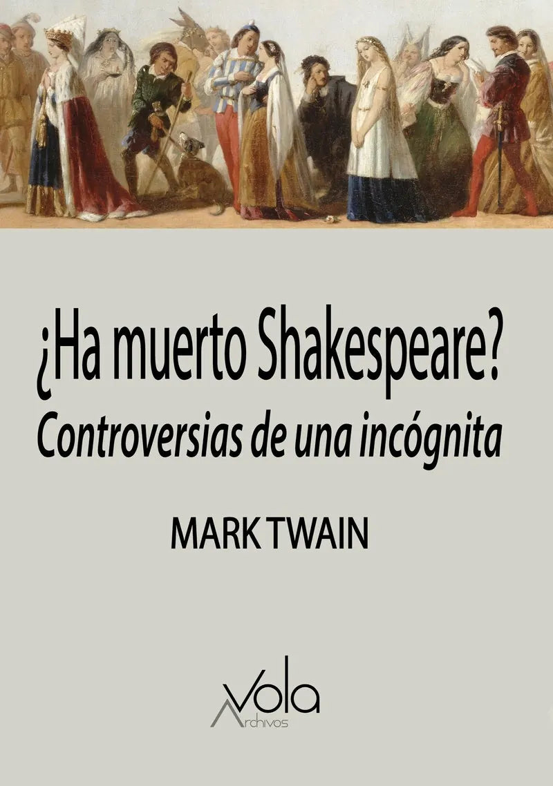 Libro HA MUERTO SHAKESPEARE? CONTROVERSIAS DE UNA INCOGNITA de TWAIN MARK en Colombia, ensayo