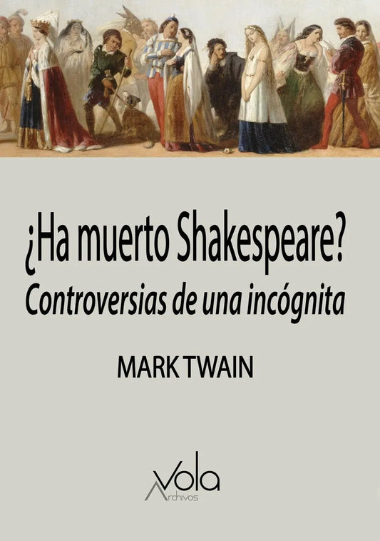 Libro HA MUERTO SHAKESPEARE? CONTROVERSIAS DE UNA INCOGNITA de TWAIN MARK en Colombia, ensayo