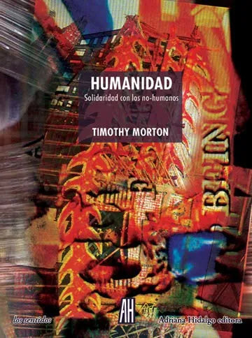 Humanidad, Solidaridad Con Los No-Humano - Icaro Libros