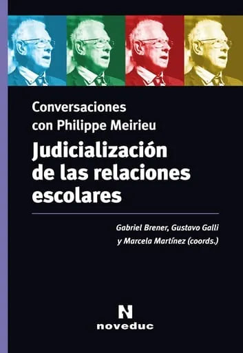 Libro JUDICILIZACION DE LAS RELACIONES ESCOLARES CONVERSACIONES CON MEIRIEU PHIPLIP de BRENNER GABRIEL en Colombia, pedagogia