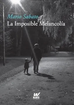 Libro LA IMPOSIBLE MELANCOLIA de SABATO MARIO en Colombia, literatura