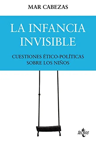 Libro La Infancia Invisible: Cuestiones Etico-