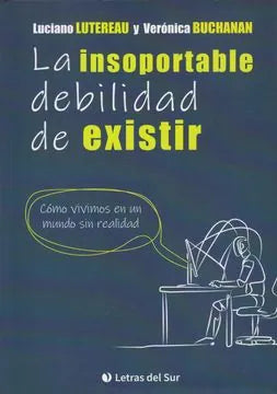 Libro La Insoportable Debilidad De Existir