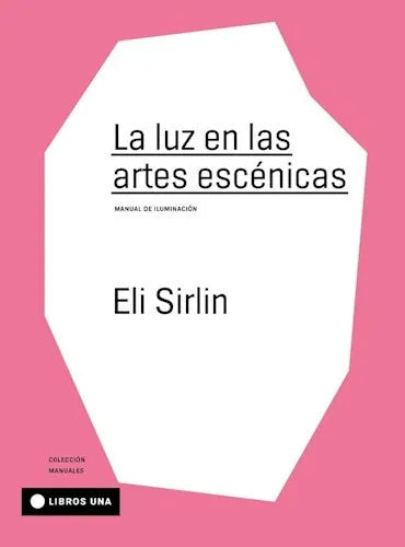 Libro La Luz En Las Artes Escenicas Manual De