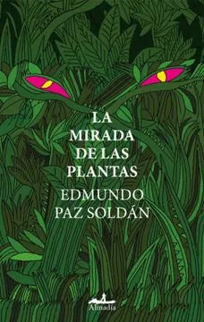 Libro LA MIRADA DE LAS PLANTAS de PAZ SOLDAN EDMUNDO en Colombia, ecologia