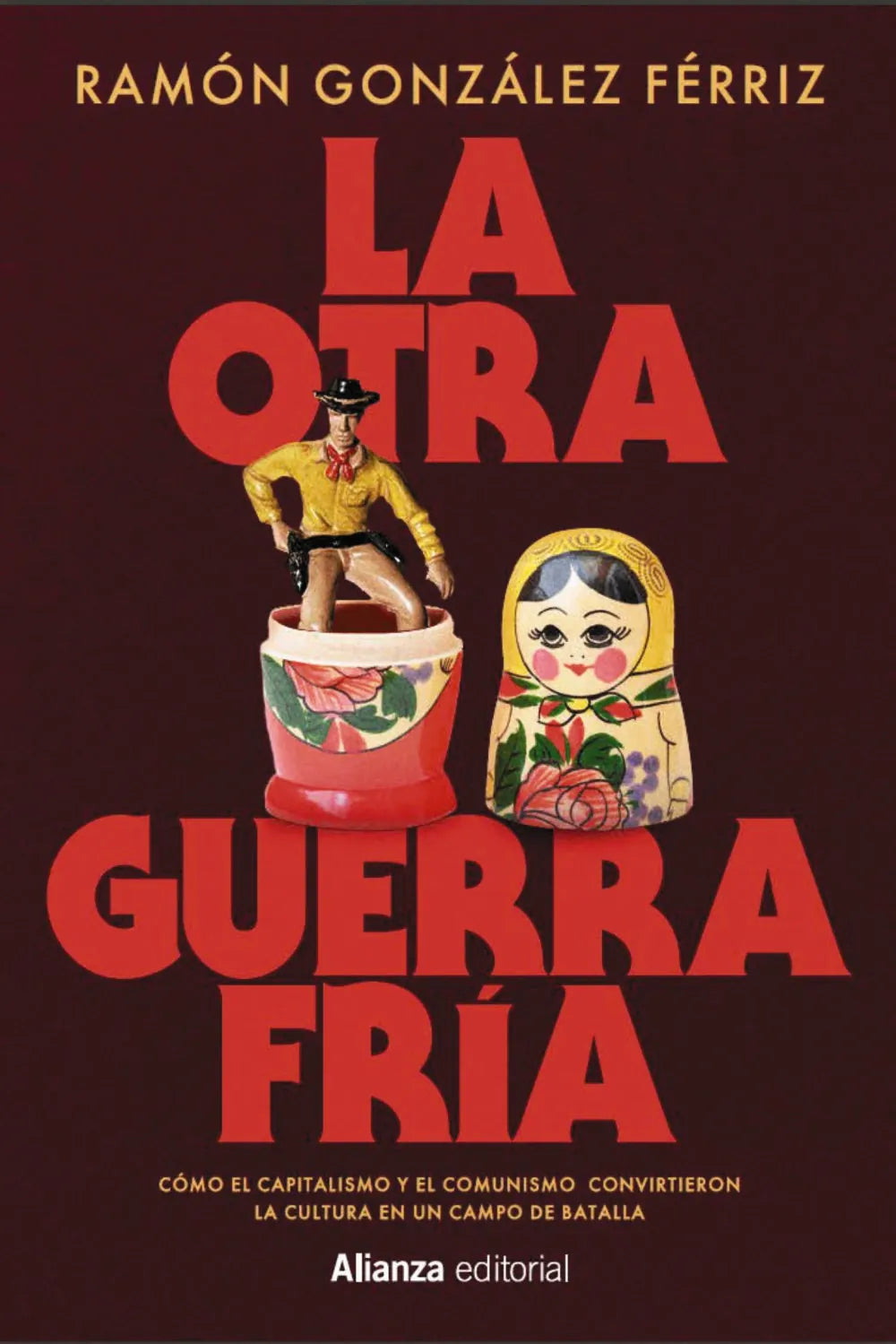 Libro La Otra Guerra Fría | Ramón González Férriz
