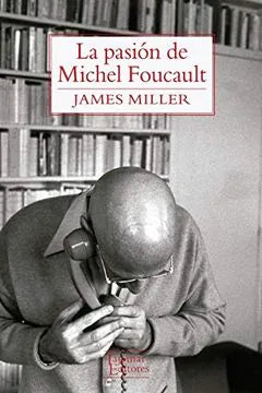 Libro LA PASION DE MICHEL FOUCAULT de MILLER JAMES en Colombia, ensayo