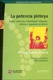 Libro La Potencia Plebeya Accion Colectiva E I