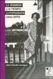 Libro La Sombra Y El Tiempo La Fotografia Como