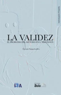 Libro La Validez, El Problema Del Metodo En G.