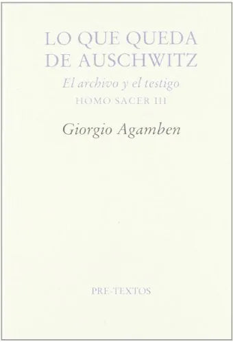 Lo Que Queda De Auschwitz, El Archivo Y - Icaro Libros