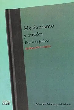 Libro MESIANISMO Y RAZON ESCRITOS JUDIOS de COHEN HERMANN en Colombia, teologia