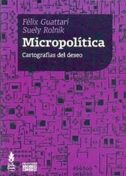 Libro MICROPOLITICA CARTOGRAFIAS DEL DESEO de GUATTARI FELIX- ROLNIK SUELY en Colombia, filosofia