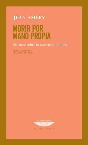 Libro MORIR POR MANO PROPIA DISCURSO SOBRE LA MUERTE VOLUNTARIA de AMERY JEAN en Colombia, ensayo