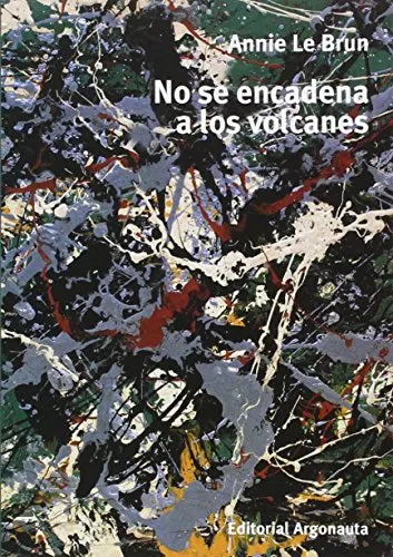 Libro No Se Encadena A Los Volcanes