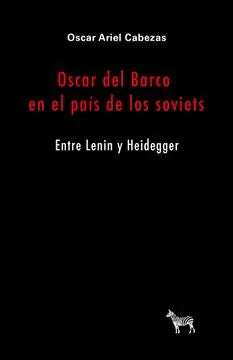 Libro OSCAR DEL BARCO EN EL PAIS DE LOS SOVIETS de CABEZAS OSCAR ARIEL en Colombia, filosofia