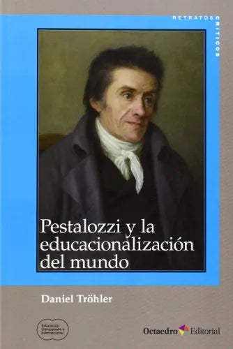 Libro Pestalozzi Y La Educacionalizacion Del M