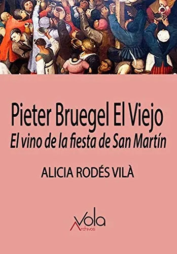Pieter Bruegel El Viejo, El Vino De La F - Icaro Libros