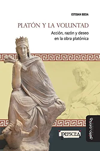 Libro Platon Y La Voluntad Accion, Razon Y Des