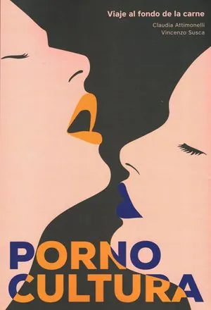 Libro PORNOCULTURA VIAJE AL FONDO DE LA CARNE de ATTIMONELLI CLAUDIA- SUSCA VIC en Colombia, sociologia