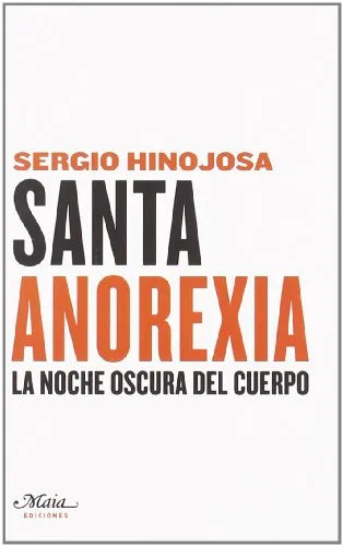 Santa Anorexia, La Noche Oscura Del Cuer - Icaro Libros