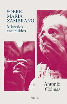 Libro SOBRE MARIA ZAMBRANO MISTERIOS ENCENDID de COLINAS ANTONIO en Colombia, biografia