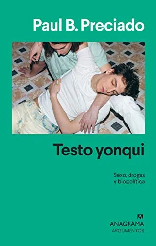 Libro Testo Yonqui: Sexo, Drogas Y Biopolitica