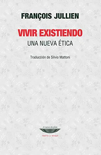 Libro Vivir Existiendo, Una Nueva Etica