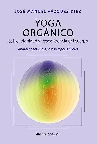 Libro Yoga Organico Salud, Dignidad Y Trascend