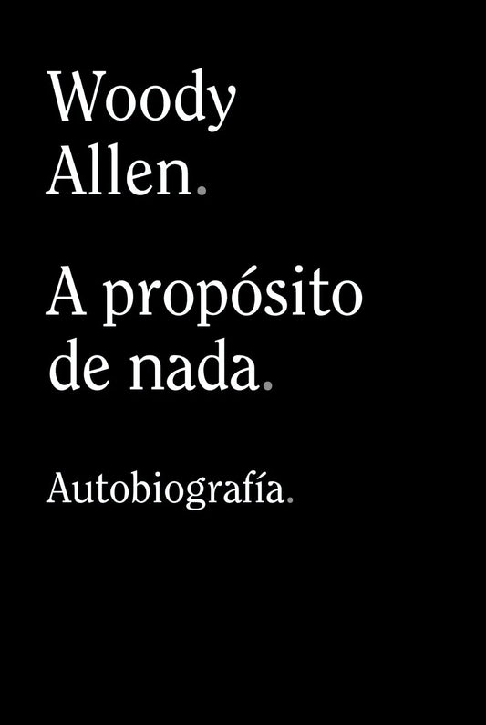 Libro A PROPOSITO DE NADA de ALLEN WOODY en Colombia, biografia