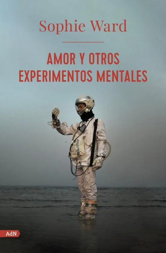 Libro AMOR Y OTROS EXPERIMENTOS MENTALES (ADN) de WARD SOPHIE en Colombia, literatura