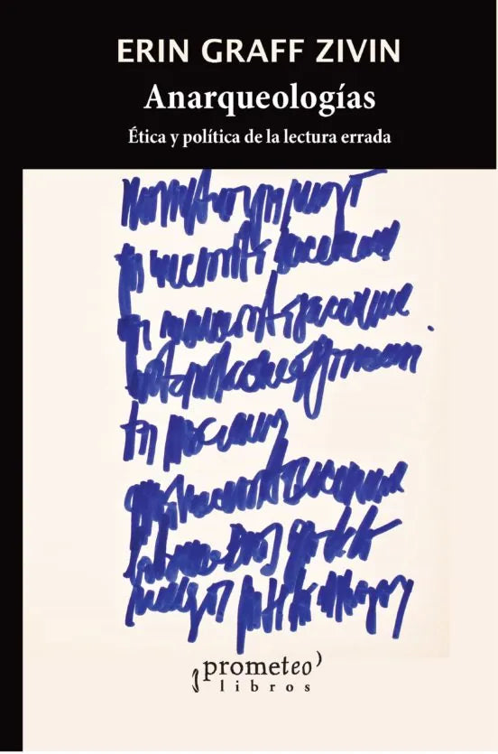 Libro ANARQUEOLOGIA ETICA Y POLITICA DE LA LECTURA ERRADA de GRAFF ZIVIN ERIN en Colombia, politica
