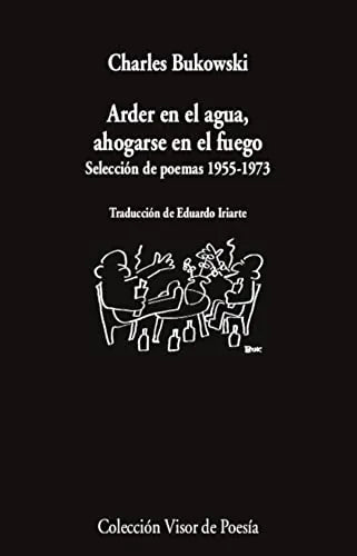 Libro ARDER EN EL AGUA AHOGARSE EN EL FUEGO SELECCION DE POEMAS 1955 1973 de BUKOWSKI CHARLES en Colombia, poesia