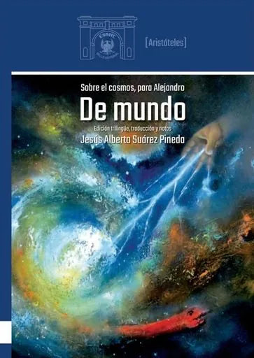 Libro ARISTOTELES PARA ALEJANFRO DE MUNDO de SUAREZ JESUS ALBERTO en Colombia, filosofia