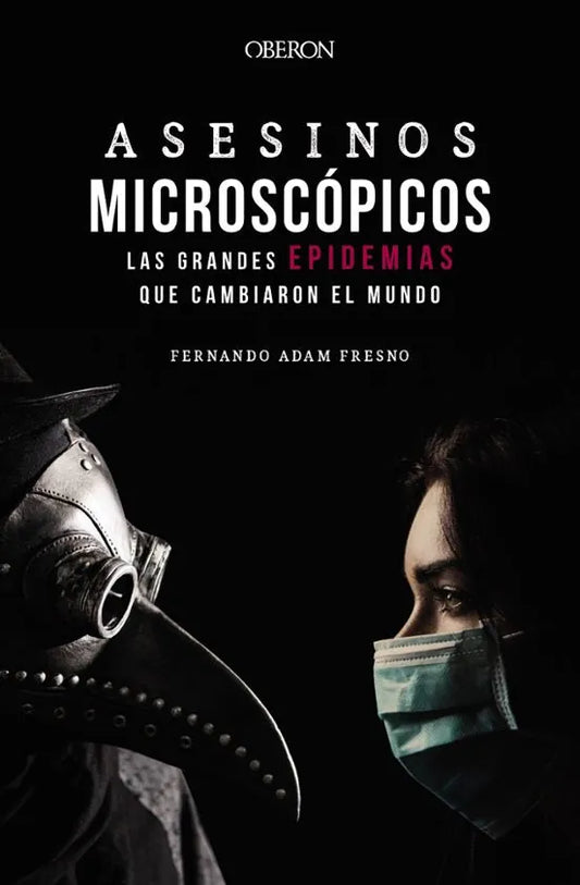 Libro ASESINOS MICROSCOPICOS LAS GRANDES EPIDEMIAS QUE CAMBIARON EL MUNDO de ADAM FRESNO FERNANDO en Colombia, ciencia