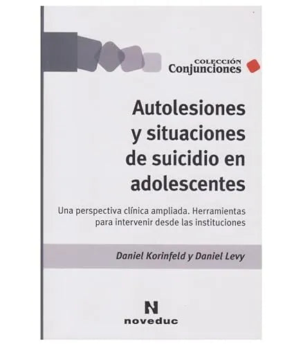Libro AUTOLESIONES Y SITUACIONES DE SUICIDIO EN ADOLESCENTES de KORINFELD DANIEL en Colombia, psicologia