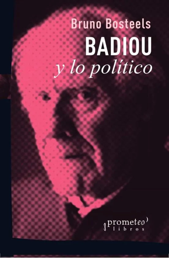 Libro BADIOU Y LO POLITICO de BOSTEELS BRUNO en Colombia, politica