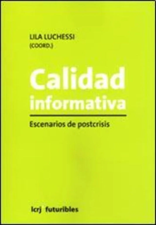 Libro CALIDAD INFORMATIVA ESCENARIOS DE POSTC de LUCHESSI LILA en Colombia, comunicación