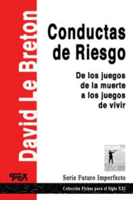 Libro CONDUCTAS DE RIESGO DE LOS JUEGOS DE LA MUERTE A LOS JUEGOS DE VIVIR de LE BRETON DAVID en Colombia, sociologia