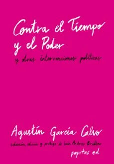 Libro CONTRA EL TIEMPO Y EL PODER de GARCIA CALVO AGUSTIN en Colombia, politica