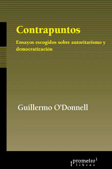Libro CONTRAPUNTOS ENSAYOS ESCOGIDOS SOBRE AUTORITARISMO Y DEMOCRATIZACION de GUILLERMO ODONNELL en Colombia, politica