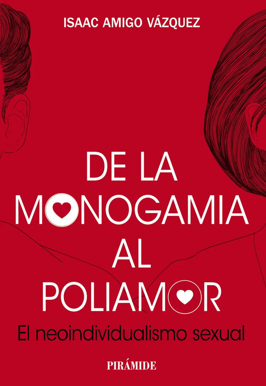 Libro DE LA MONOGAMIA AL POLIAMOR EL NEOINDIVIDUALISMO SEXUAL de AMIGO VAZQUEZ ISAAC en Colombia, sexualidad