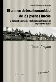 Libro EL CRIMEN DE LESA HUMANIDAD DE LOS JOVENES TURCOS de TANER AKCAM en Colombia, historia