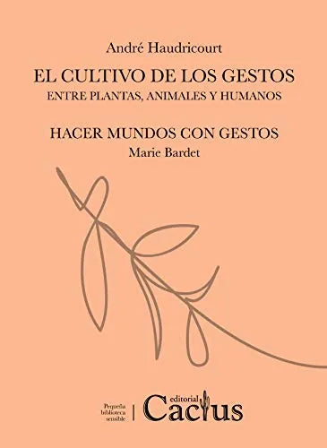 Libro EL CULTIVO DE LOS GESTOS de HAUDRICOURT ANDRE en Colombia, ensayo