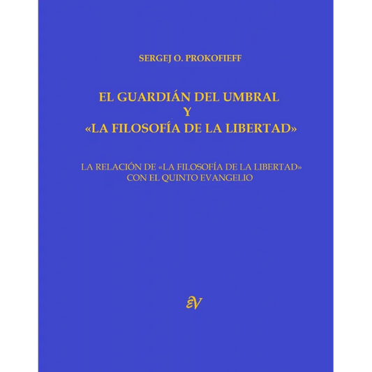Libro EL GUARDIAN DEL UMBRAL Y LA FILOSOFIA DE LA LIBERTAD de PROKOFIEV SERGEJ O en Colombia, antropologia